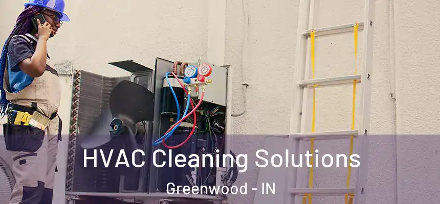  HVAC Cleaning Solutions Greenwood - IN